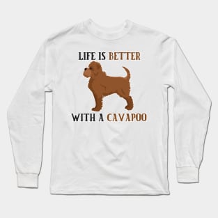 Life is Better With A Cavapoo Long Sleeve T-Shirt